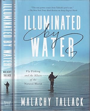 Seller image for ILLUMINATED BY WATER: NATURE, MEMORY AND THE DELIGHTS OF A FISHING LIFE. By Malachy Tallack. for sale by Coch-y-Bonddu Books Ltd