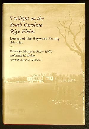 Seller image for Twilight on the South Carolina Rice Fields: Letters of the Heyward Family, 1862-1871 for sale by Shopbookaholic Inc