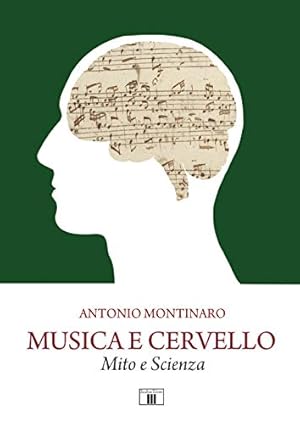 Imagen del vendedor de Musica e cervello Mito e scienza a la venta por Di Mano in Mano Soc. Coop