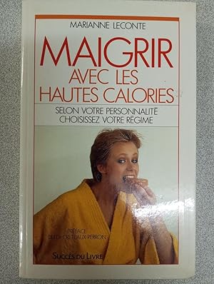 Seller image for Maigrir Avec Les Hautes Calories for sale by Dmons et Merveilles