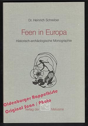 Die Feen in Europa: Eine historisch-archäologische Monographie (Nachdruck der Org.-Ausgabe von 18...