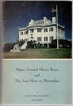 Major General Henry Knox and The Last Heirs to Montpelier
