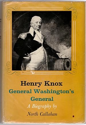 Henry Knox: General Washington's General