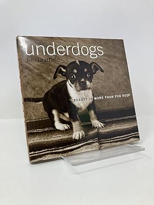 Image du vendeur pour Underdogs: Beauty Is More Than Fur Deep mis en vente par Southampton Books