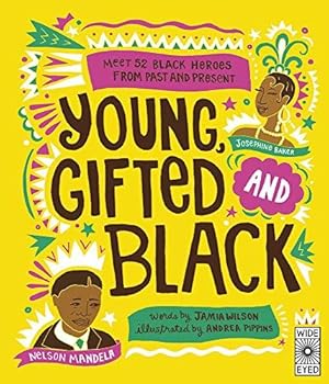 Seller image for Young, Gifted and Black: Meet 52 Black Heroes from Past and Present: 1 (See Yourself in Their Stories) for sale by WeBuyBooks