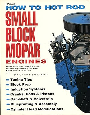 How to Hot Rod Small Block Mopar Engines; covers all Chrysler, Dodge & Plymouth LA Series engines...