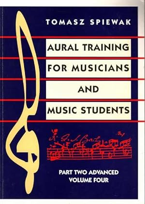 Aural Training for Musicians and Music Students Part Two Advanced Volume Four