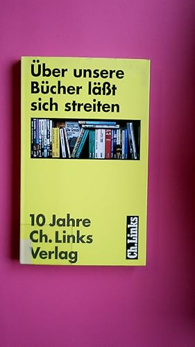 Bild des Verkufers fr BER UNSERE BCHER LSST SICH STREITEN. zehn Jahre Ch.-Links-Verlag zum Verkauf von Butterfly Books GmbH & Co. KG