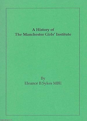 A History of The Manchester Girls' Institute.