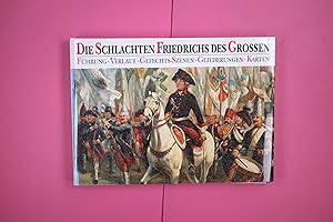 Seller image for DIE SCHLACHTEN FRIEDRICHS DES GROSSEN. Fhrung, Verlauf, Gefechts-Szenen, Gliederungen, Karten for sale by Butterfly Books GmbH & Co. KG