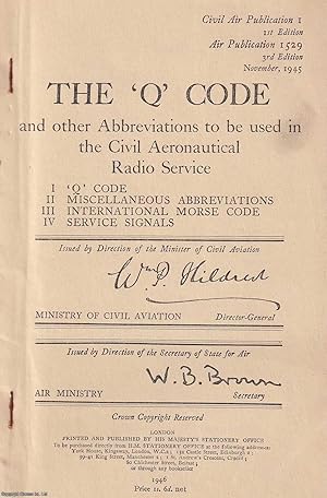 The 'Q' Code and other Abbreviations to be used in the Civil Aeronautical Radio Service. Ministry...