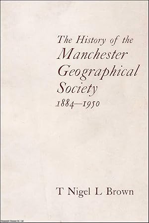 The History of the Manchester Geographical Society, 1884-1950.