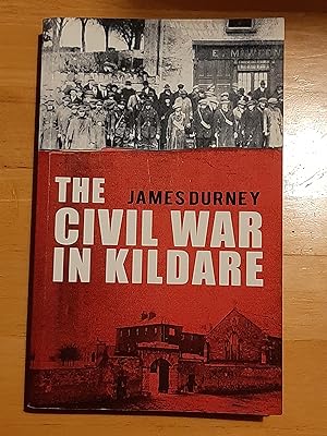 The Civil War in Kildare [Signed by Author]