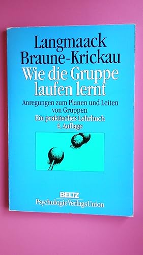 Seller image for WIE DIE GRUPPE LAUFEN LERNT. Anregungen zum Planen und Leiten von Gruppen ; ein praktisches Lehrbuch for sale by Butterfly Books GmbH & Co. KG