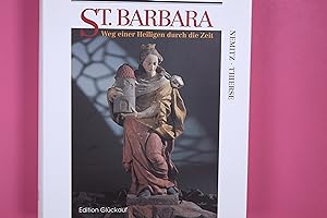 Image du vendeur pour ST. BARBARA. Weg einer Heiligen durch die Zeit mis en vente par Butterfly Books GmbH & Co. KG