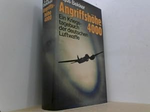 Seller image for Angriffshhe 4000. Ein Kriegstagebuch der deutschen Luftwaffe 1939-1945. for sale by Antiquariat Uwe Berg