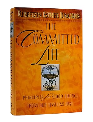 Seller image for THE COMMITTED LIFE : Principles for Good Living from Our Timeless Past for sale by Rare Book Cellar