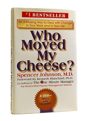Seller image for WHO MOVED MY CHEESE? An A-Mazing Way to Deal with Change in Your Work and in Your Life for sale by Rare Book Cellar