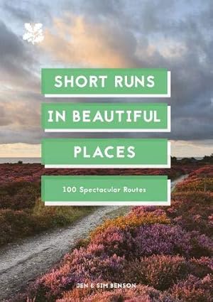 Bild des Verkufers fr Short Runs in Beautiful Places: 100 Spectacular Routes zum Verkauf von WeBuyBooks