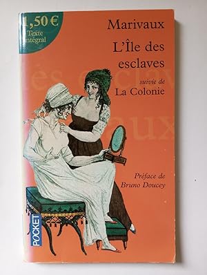 L'Ile des esclaves : Suivie de La Colonie