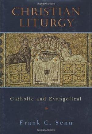 Bild des Verkufers fr Christian Liturgy: Catholic and Evangelical (Fortress Resources for Preaching) zum Verkauf von WeBuyBooks