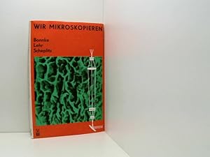 Bild des Verkufers fr Wir mikroskopieren. 2. Auflage zum Verkauf von Book Broker
