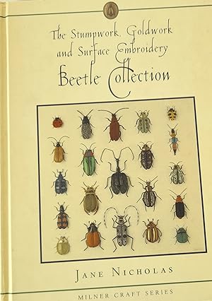 The Stumpwork , Goldwork and Surface Embroidery Beetle Collection.