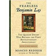 Seller image for The Fearless Benjamin Lay for sale by eCampus
