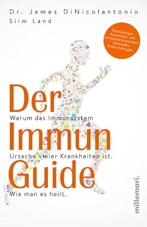 Seller image for Der Immun Guide: Warum das Immunsystem Ursache vieler Krankheiten ist. Wie man es heilt. Entzndungen, Autoimmun- und chronische Krankheiten bekmpfen, Krebs vorbeugen. for sale by Studibuch
