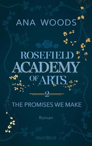 Bild des Verkufers fr Rosefield Academy of Arts - The Promises We Make : Roman | Manchmal mssen Regeln gebrochen werden, um die Liebe zu finden . (Charlotte & Andrew) zum Verkauf von AHA-BUCH GmbH