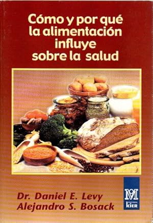 Imagen del vendedor de Cmo y por qu la alimentacin influye sobre la salud . a la venta por Librera Astarloa