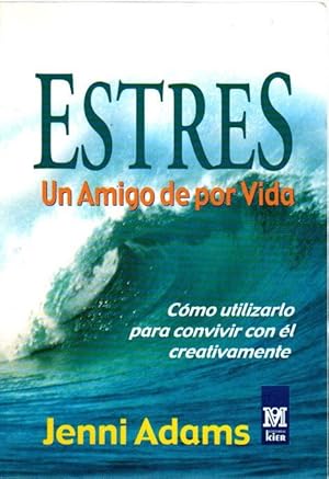 Seller image for Estrs, un amigo de por vida. Cmo utilizarlo para convivir con l creativamente . for sale by Librera Astarloa
