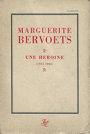 MARGUERITE BERVOETS UNE HEROINE 1914-1944