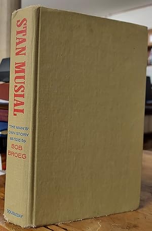Imagen del vendedor de Stan Musial "The Man's" Own Story as Told to Bob Broeg a la venta por The Book House, Inc.  - St. Louis