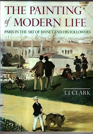 Bild des Verkufers fr The Painting of Modern Life: Paris in the Art of Manet and His Followers zum Verkauf von High Street Books
