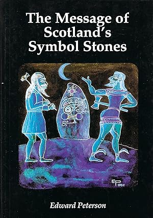 The Message of Scotland's Symbol Stones