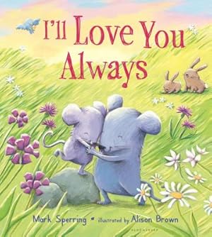 Bild des Verkufers fr I'll Love You Always (Board Book) zum Verkauf von BargainBookStores