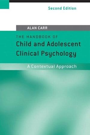 Bild des Verkufers fr The Handbook of Child and Adolescent Clinical Psychology: A Contextual Approach zum Verkauf von WeBuyBooks