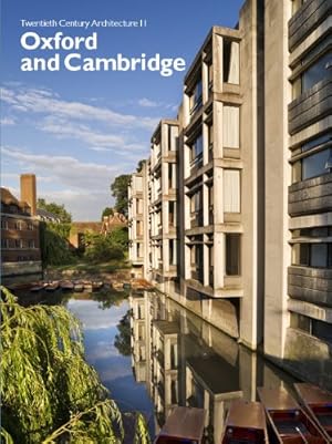 Imagen del vendedor de Oxford and Cambridge (Volume 11) (Twentieth Century Architecture) a la venta por WeBuyBooks