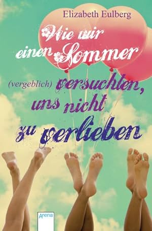 Immagine del venditore per Wie wir einen Sommer (vergeblich) versuchten, uns nicht zu verlieben ; bers. v. Markus, Anne; Deutsch venduto da Versandbuchhandlung Kisch & Co.