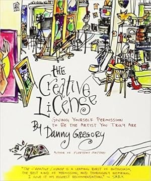 Seller image for The Creative License: Giving Yourself Permission to Be the Artist You Truly Are for sale by WeBuyBooks