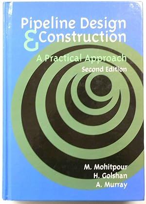 Image du vendeur pour Pipeline Design and Construction: A Practical Approach: Second Edition mis en vente par PsychoBabel & Skoob Books