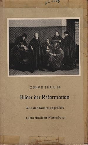 Image du vendeur pour Bilder der Reformation : Aus d. Sammlungen d. Lutherhalle in Wittenberg. mis en vente par Schrmann und Kiewning GbR
