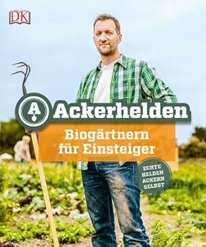 Seller image for Ackerhelden; Biogrtnern fr Einsteiger; Deutsch; ca. 300 farbige Abbildungen for sale by Versandbuchhandlung Kisch & Co.