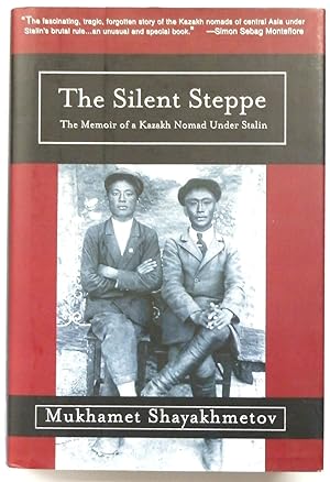 Seller image for The Silent Steppe: The Memoir of a Kazakh Nomad Under Stalin for sale by PsychoBabel & Skoob Books
