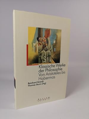 Bild des Verkufers fr Klassische Werke der Philosophie. Von Aristoteles bis Habermas Von Aristoteles bis Habermas zum Verkauf von ANTIQUARIAT Franke BRUDDENBOOKS