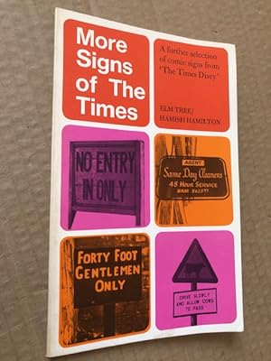 Seller image for More Signs of the Times: A Further Selection of Comic Signs from 'The Times Diary' for sale by Raymond Tait