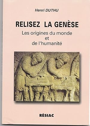 Image du vendeur pour Relisez la gense - Les origines du monde et de l'humanit mis en vente par Librairie Franoise Causse