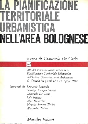 La pianificazione territoriale urbanistica nell'area bolognese. Atti del seminario, Venezia, apri...