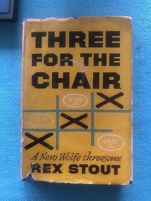 THREE FOR THE CHAIR - A Nero Wolfe Threesome